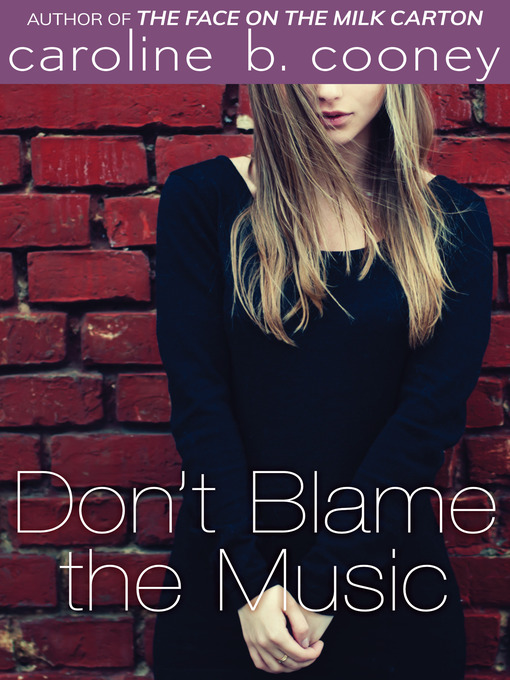 Title details for Don't Blame the Music by Caroline B. Cooney - Available